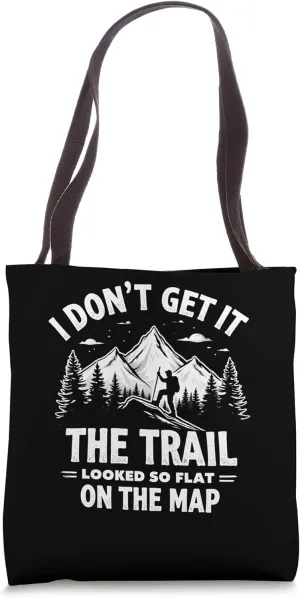Trail Looked Flat on Map - Playful Hiker Surprise Tote Bag